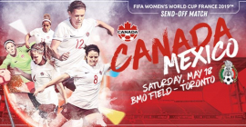 May 18: Canada vs. Mexico – Women’s Send-off for World Cup France 2019